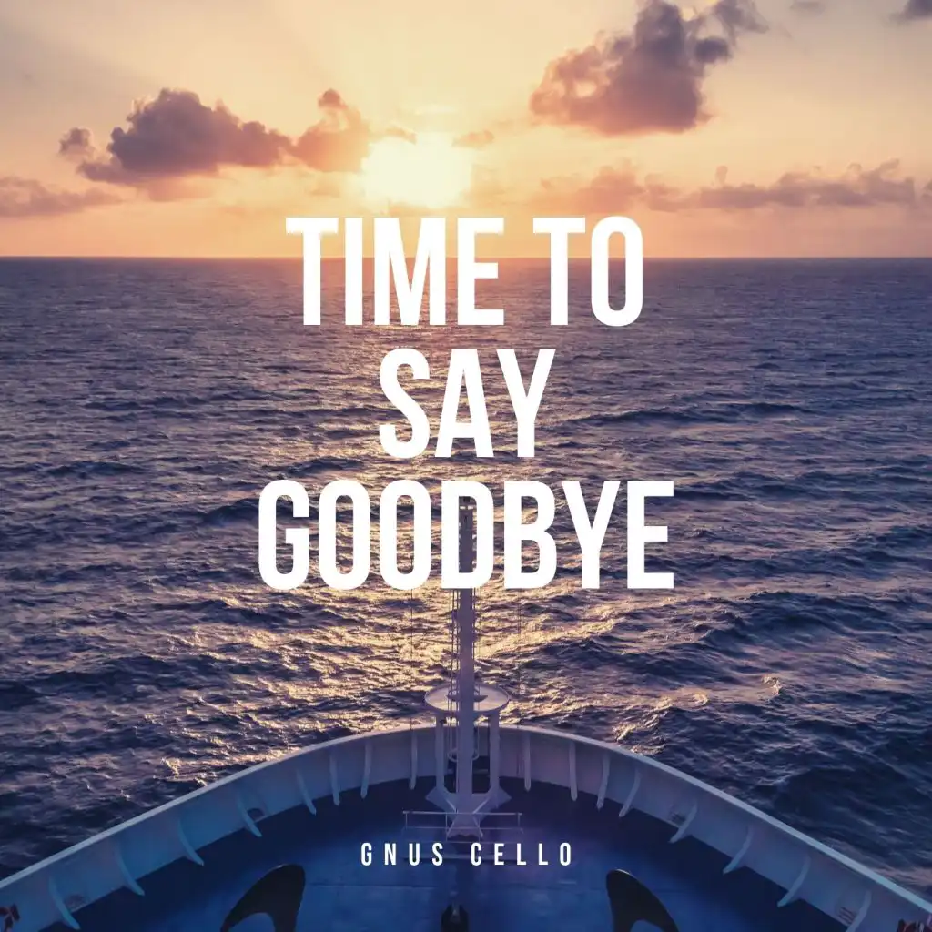 Time to Say Goodbye (For Cello and Piano)