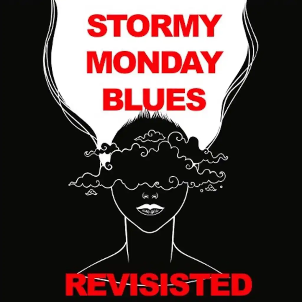 Stormy Monday: Blues Revisited