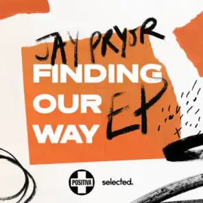 Finding Our Way (Jay Pryor VIP Mix)