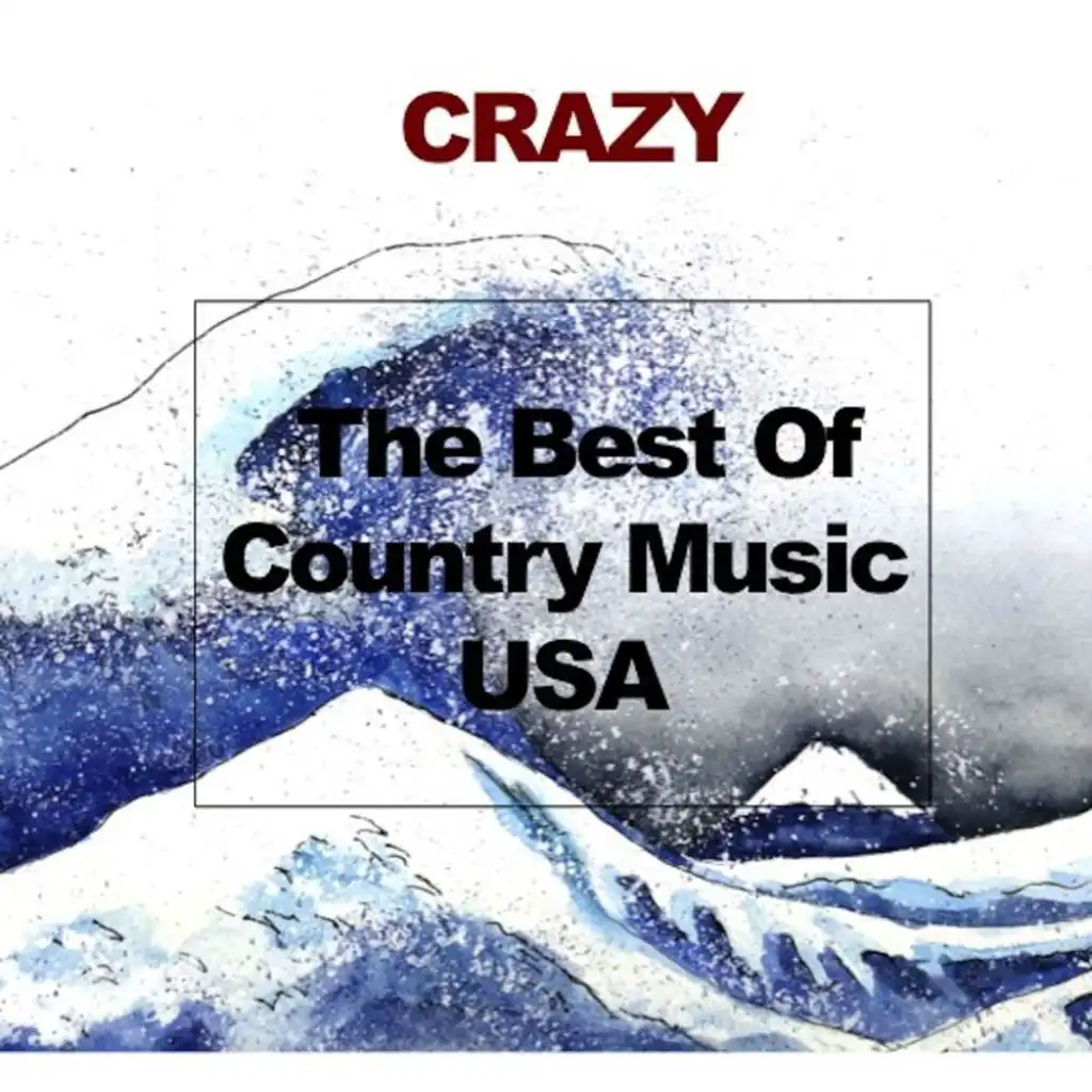 Crazy: The Best of Country Music USA
