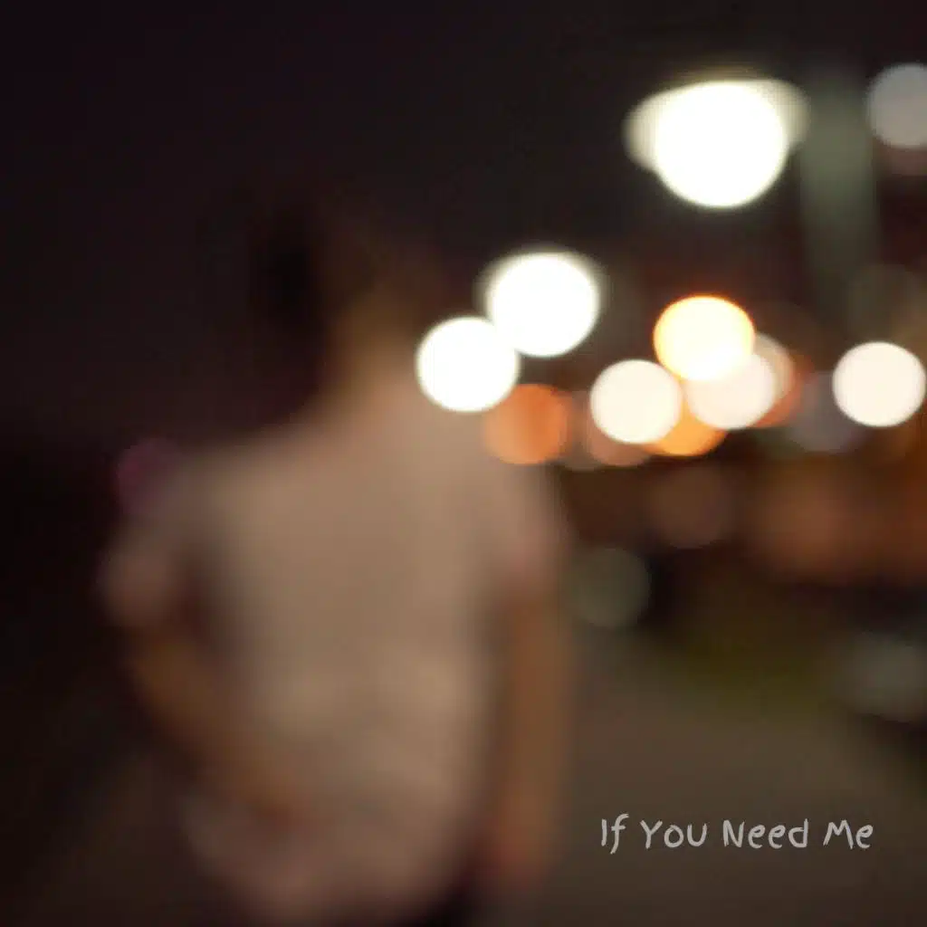 If You Need Me