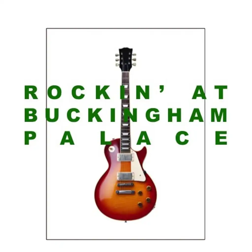 Rockin' at Buckingham Palace