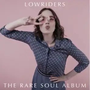 Lowriders: The Rare Soul Album