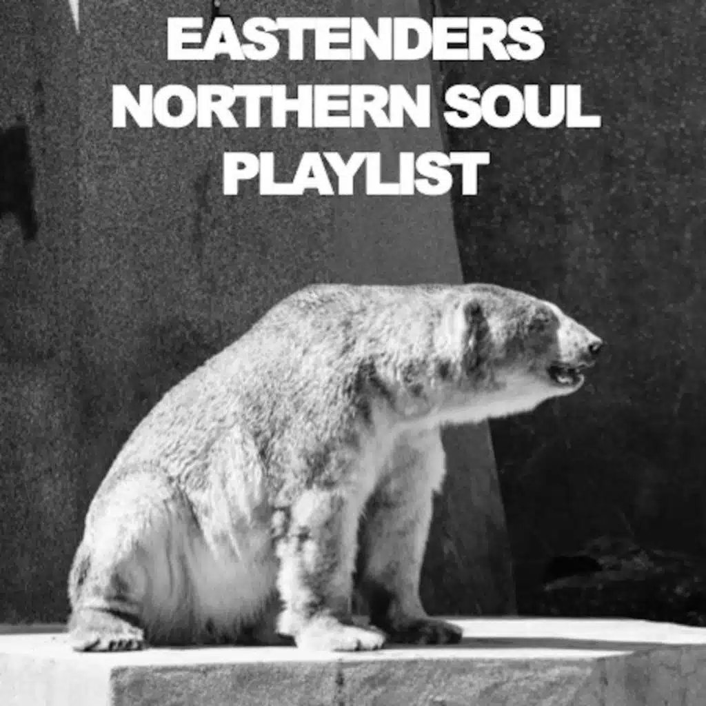 Eastenders Northern Soul Playlist