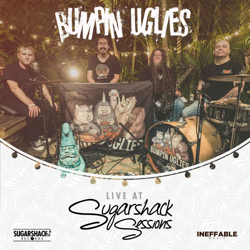 Bumpin Uglies (Live @ Sugarshack Sessions)