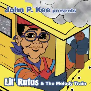 John P. Kee Presents Lil' Rufus & The Melody Train