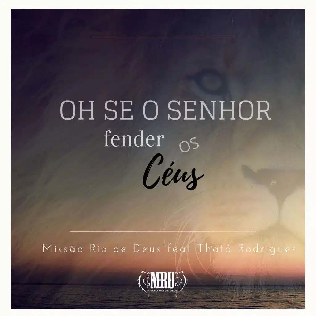 Oh Se o Senhor Fender os Céus (feat. Thatá Rodrigues)