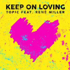 Keep On Loving (feat. René Miller)