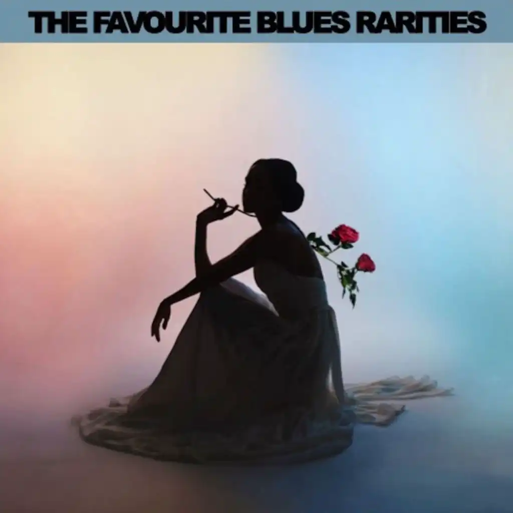 The Favourite Blues Rarities