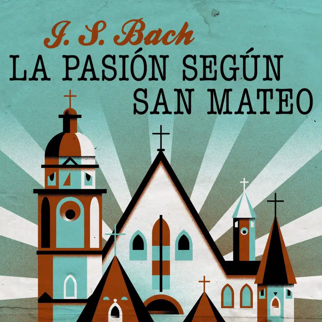 J. S. Bach La Pasión según San Mateo