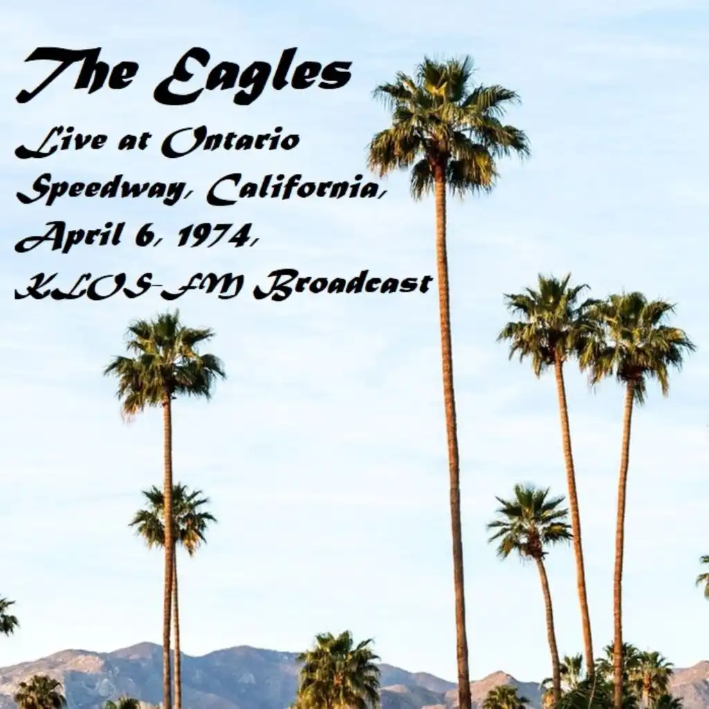 Live At Ontario Speedway, California, April 6th 1974, KLOS-FM Broadcast (Remastered)