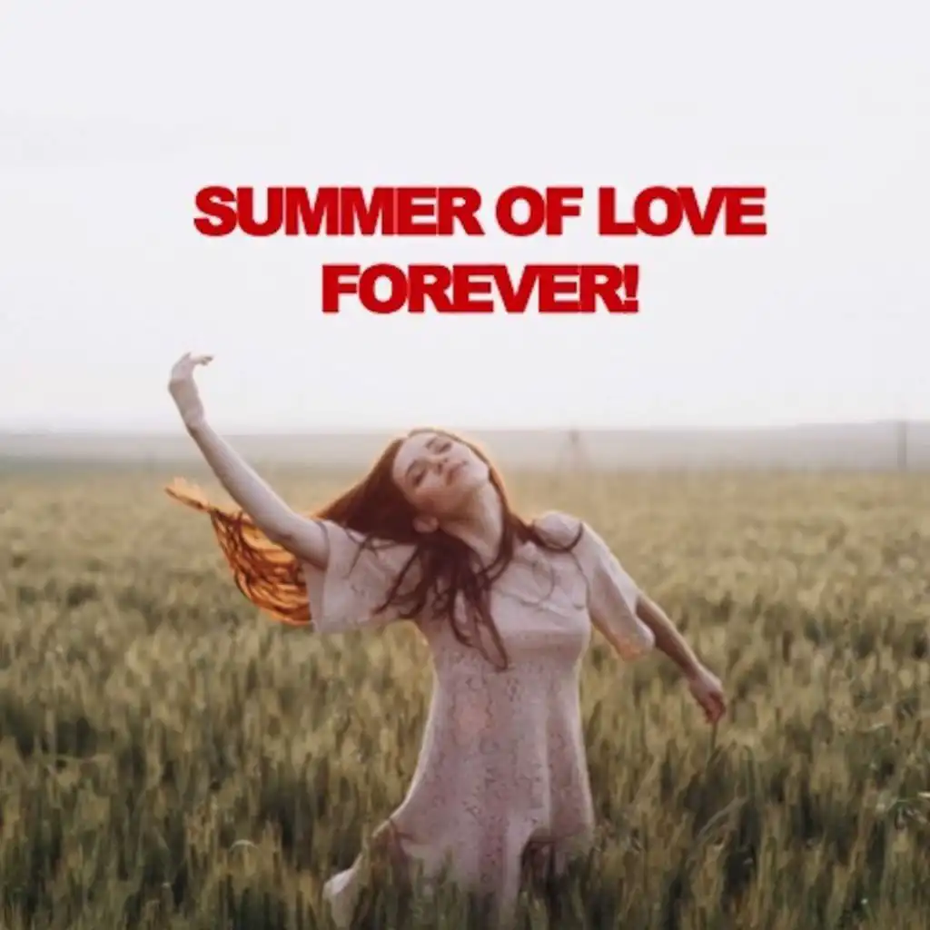 Summer of Love Forever!