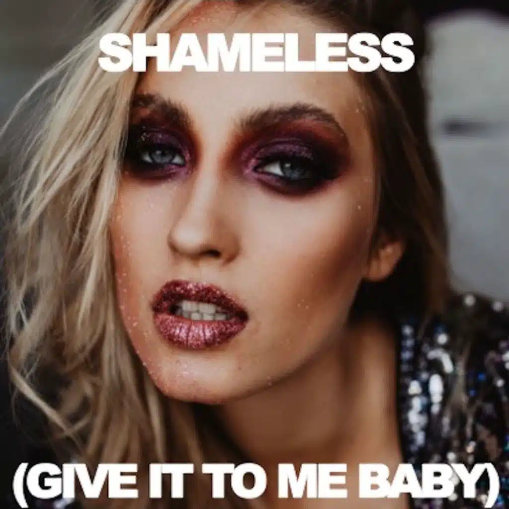 Shameless (Give It to Me Baby)