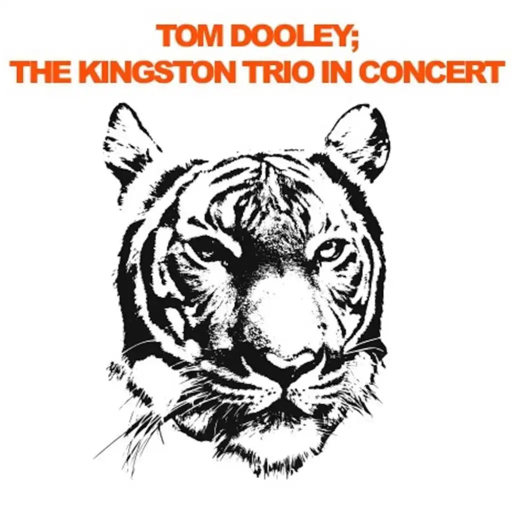 Tom Dooley; The Kingston Trio In Concert