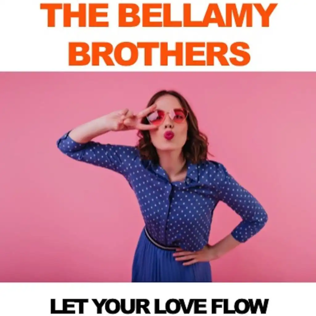 The Bellamy Brothers: Let Your Love Flow (Live)
