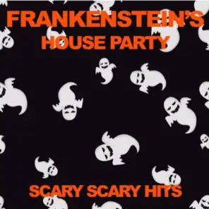Frankenstein's House Party: Scary Scary Hits