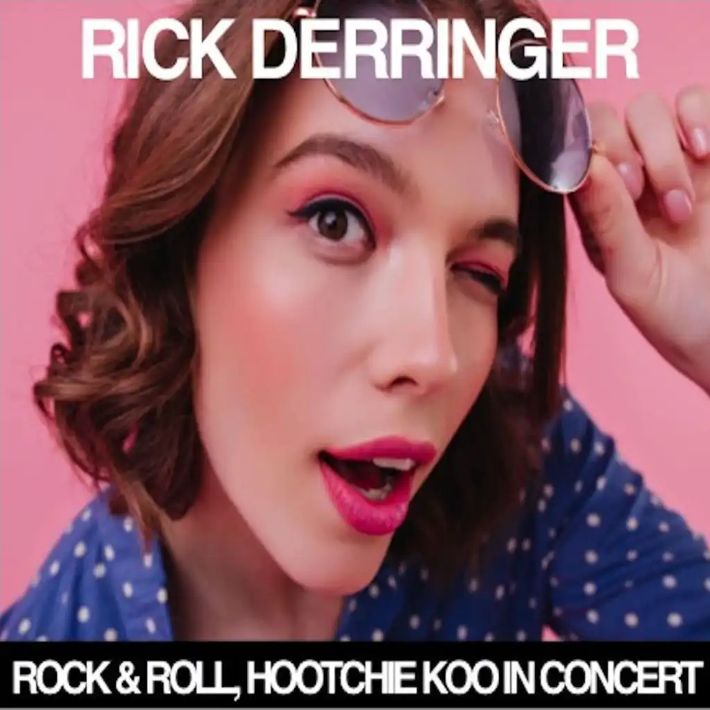 Rock & Roll, Hoochie Koo (In Concert)