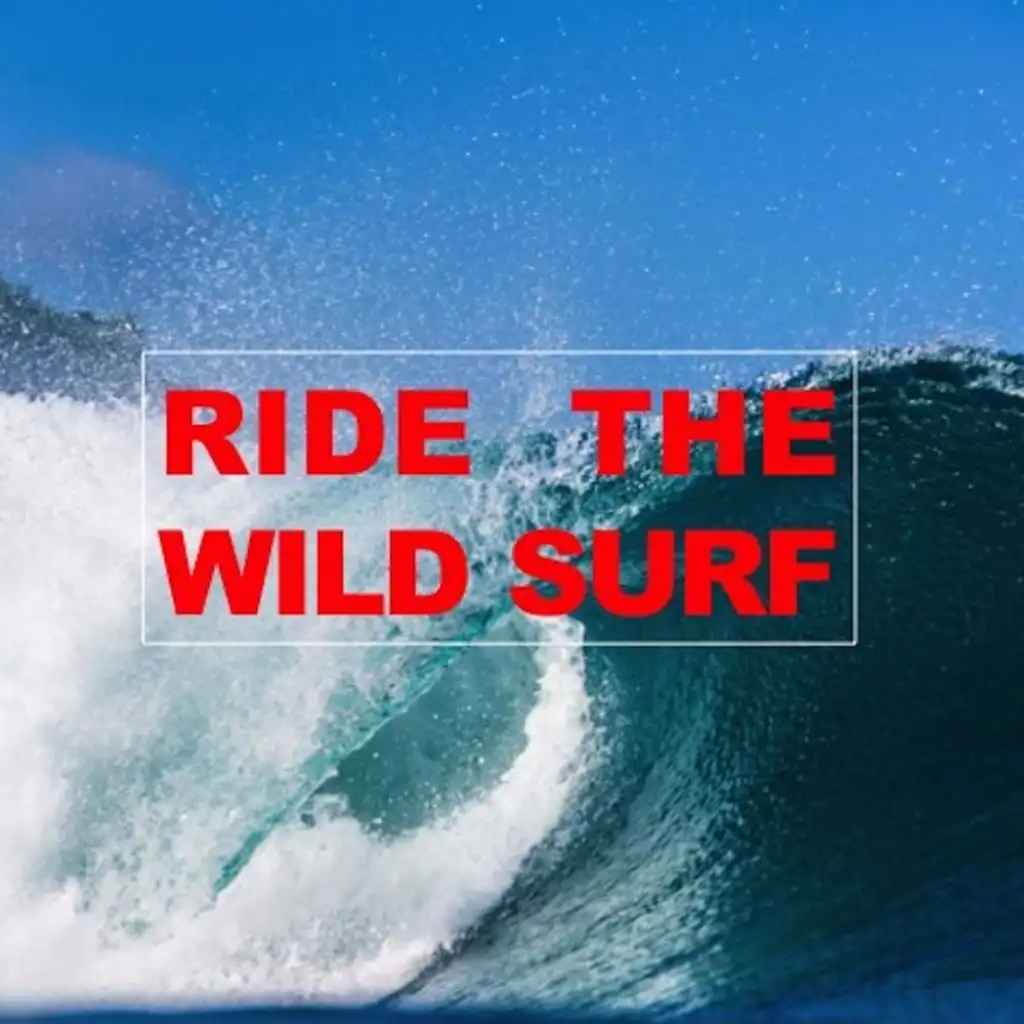 Ride the Wild Surf (Huntington Beach Mix)