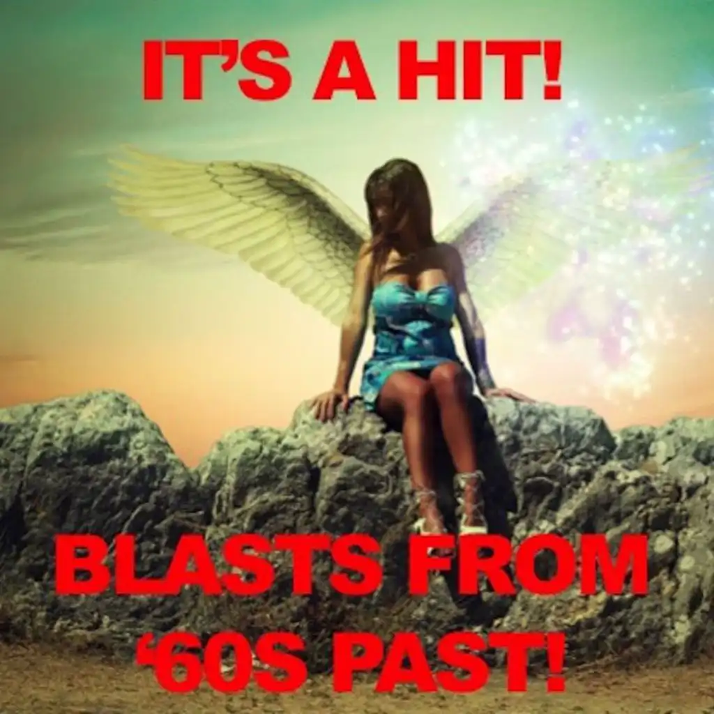 It's a Hit! Blasts From '60s Past!