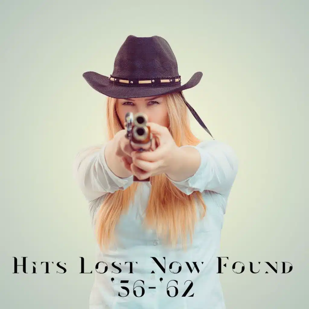 Hits Lost Now Found '56-'62