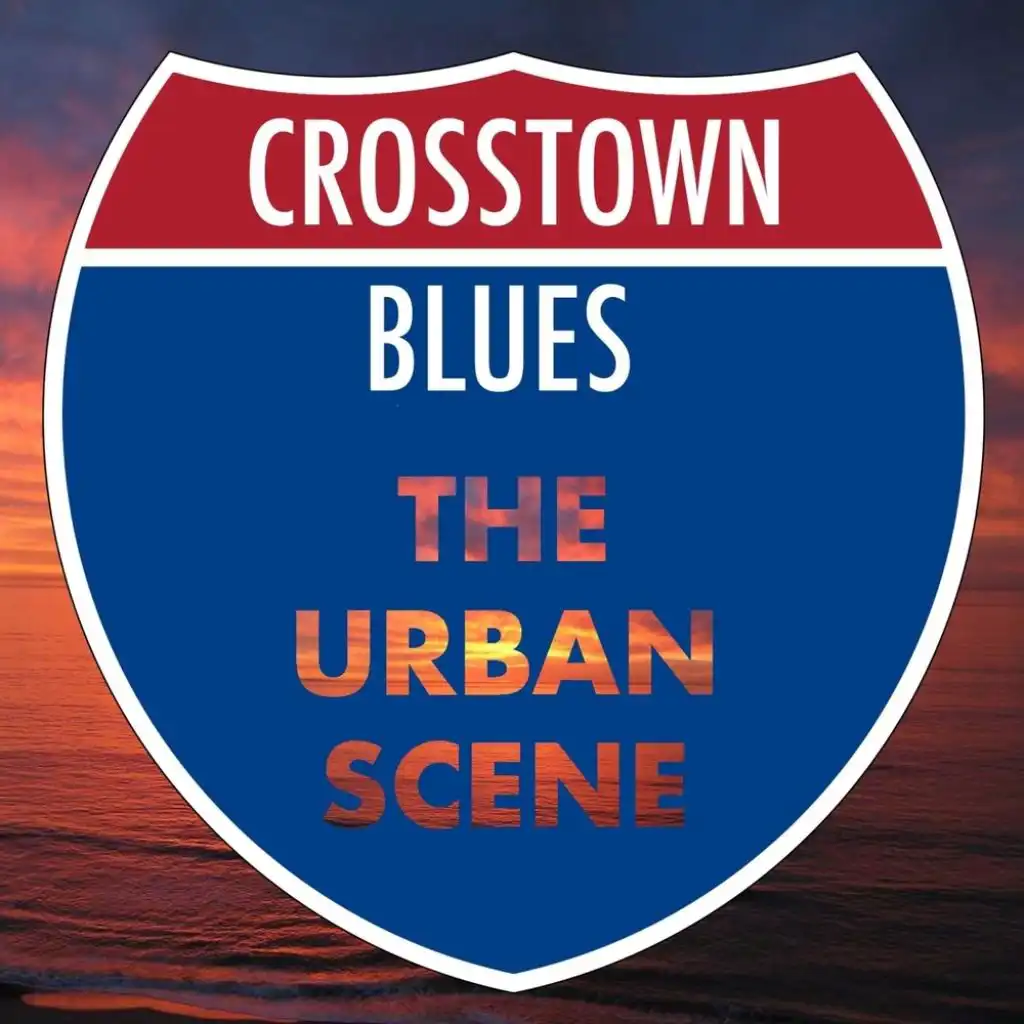 Crosstown Blues: The Urban Scene