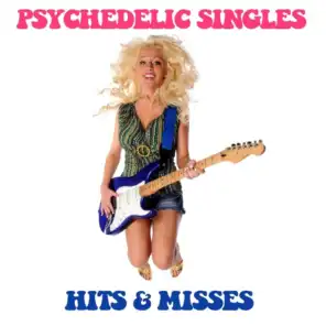 Psychedelic Singles: Hits & Misses