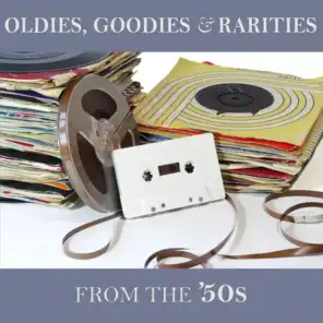 Oldies, Goodies & Rarities: From the '50s