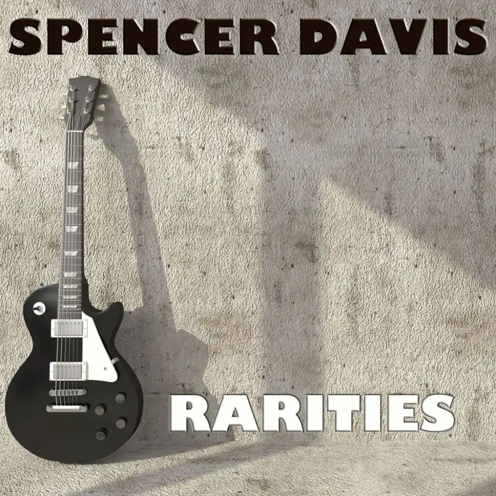 Spencer Davis: Rarities
