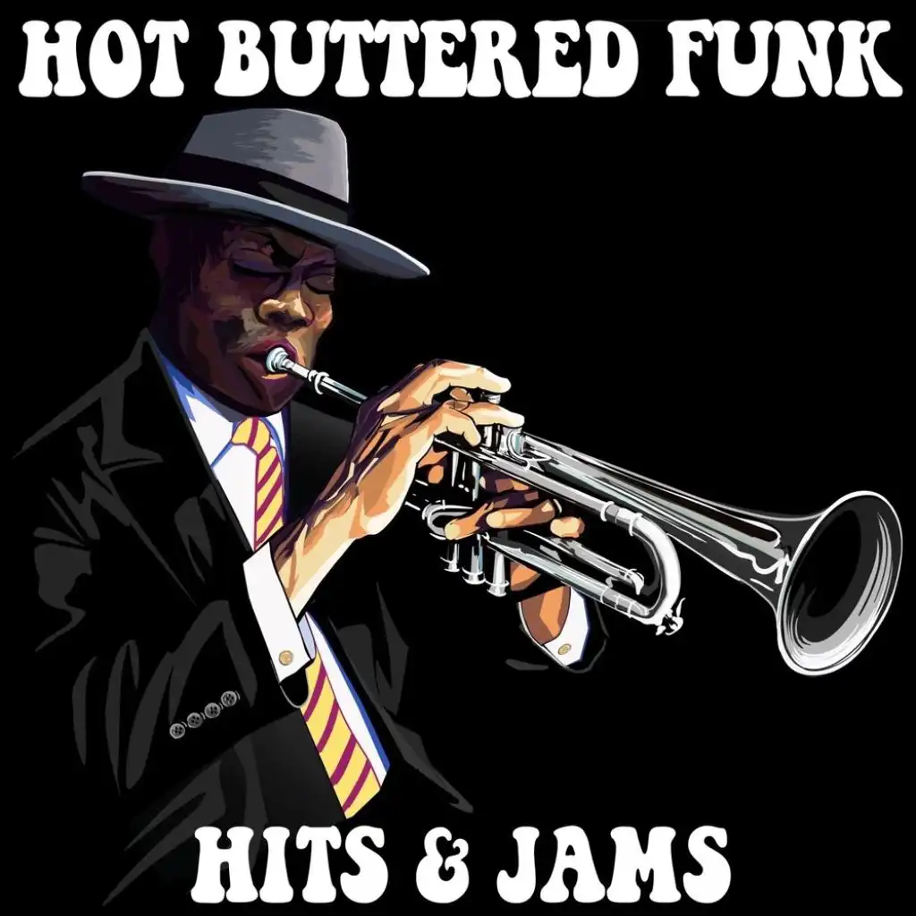 Hot Buttered Funk: Hits & Jams