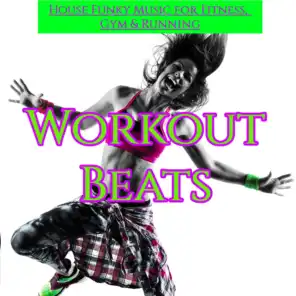 Workout Beats – House Funky Music for Fitness, Gym & Running