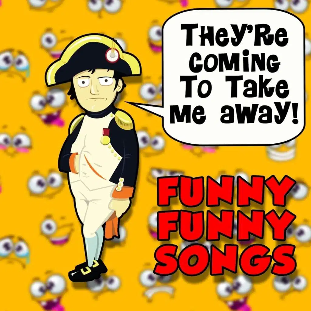 They're Coming To Take Me Away! Funny Funny Songs