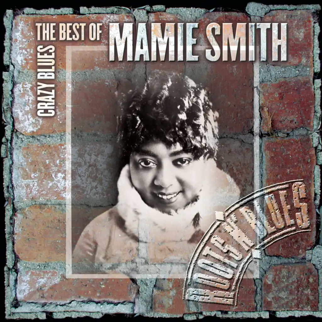 Crazy Blues: The Best Of Mamie Smith