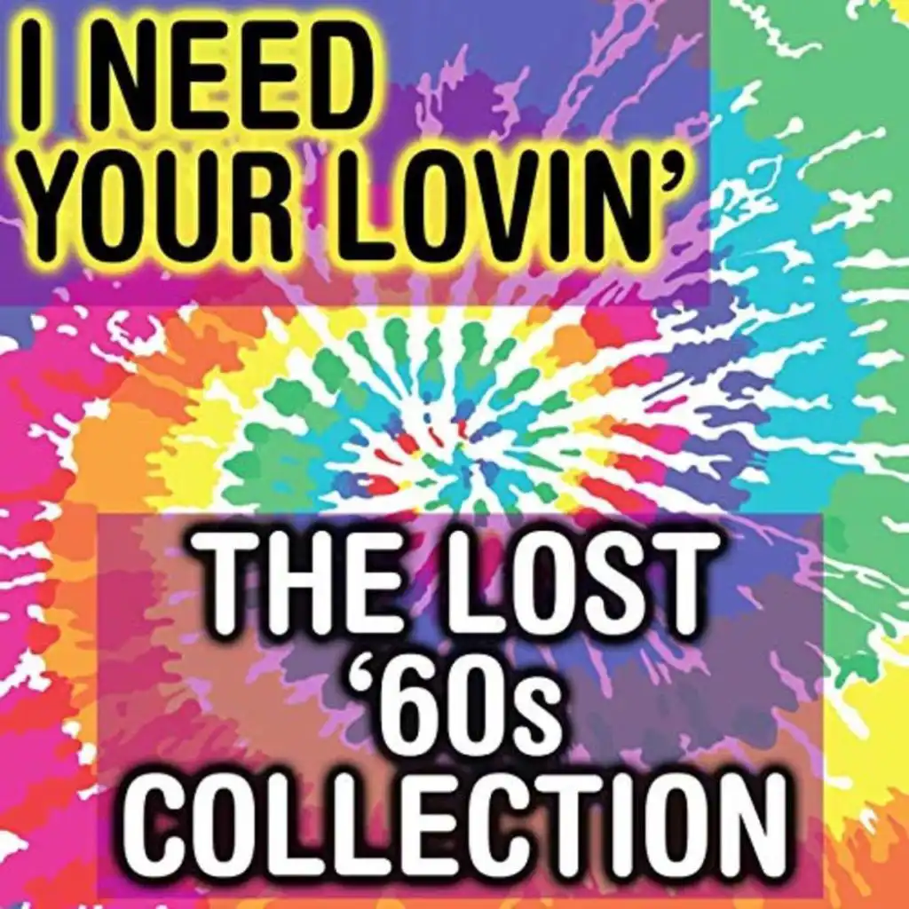 I Need Your Lovin’:  The Lost ‘60s Collection
