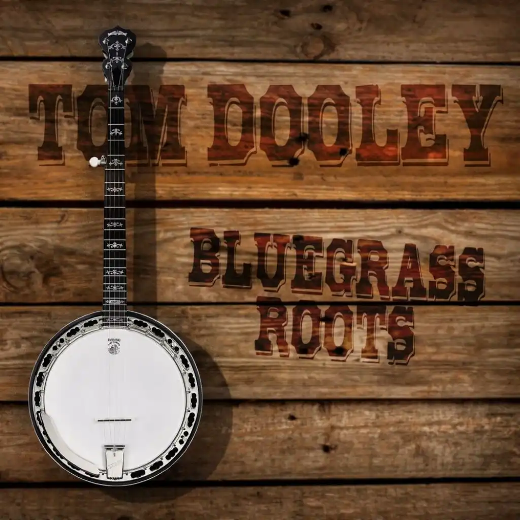 Tom Dooley: Bluegrass Roots