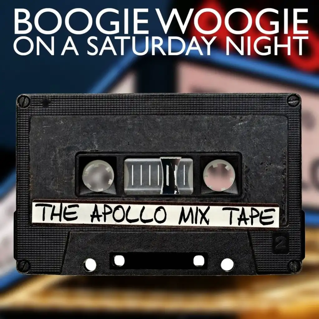 Boogie Woogie On A Saturday Night: The Apollo MixTape