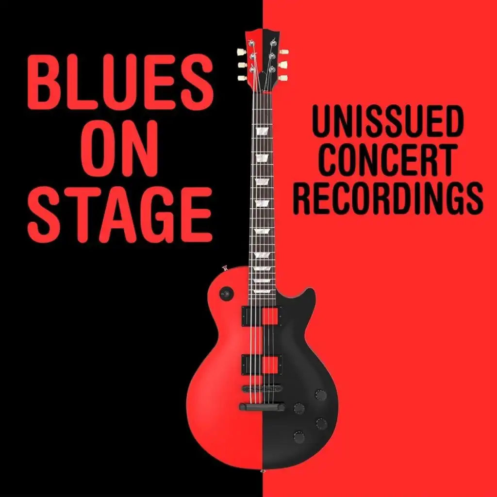 Blues On Stage: Unissued Concert Recordings