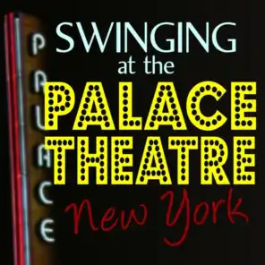 Swinging At The Palace Theatre New York