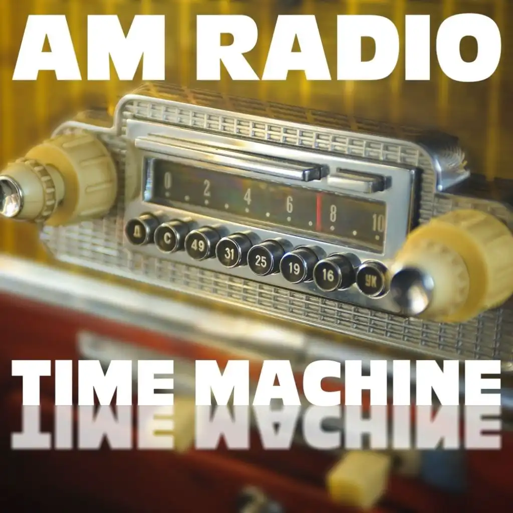 AM Radio Time Machine