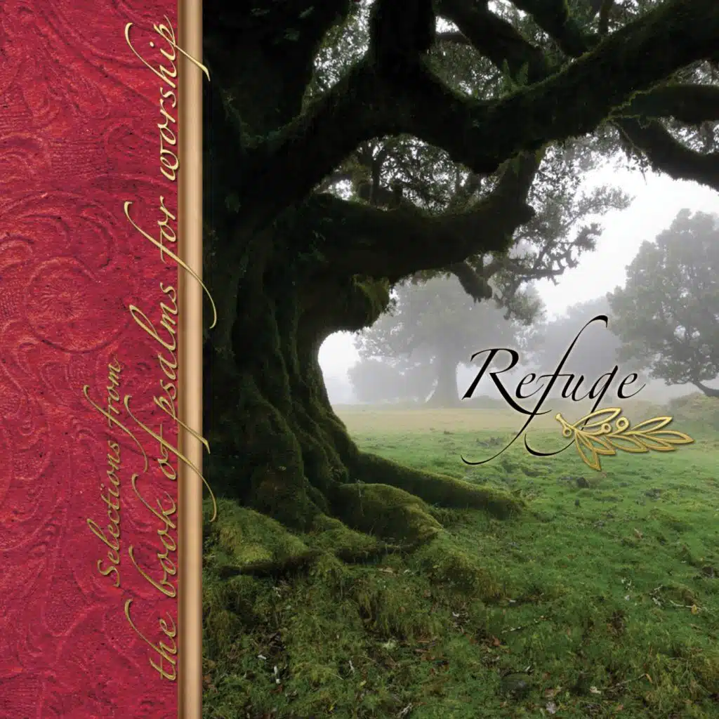 Refuge: Selections from the Book of Psalms for Worship