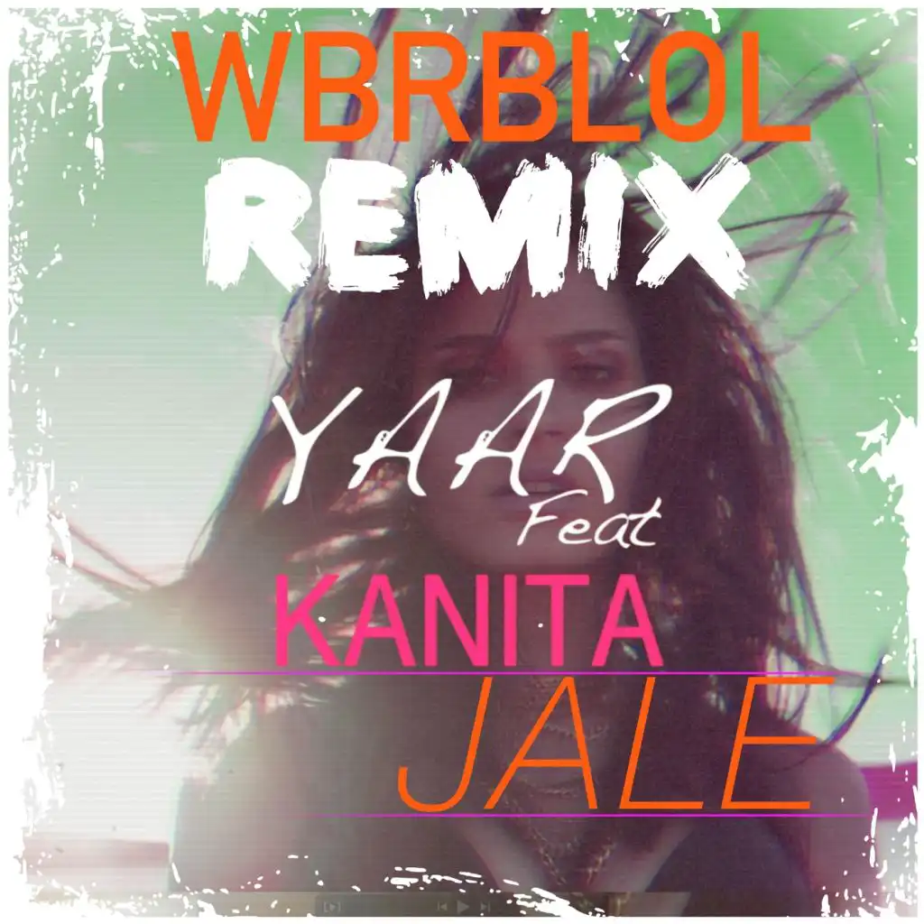 Jale (Wbrblol Remix) [feat. Kanita]