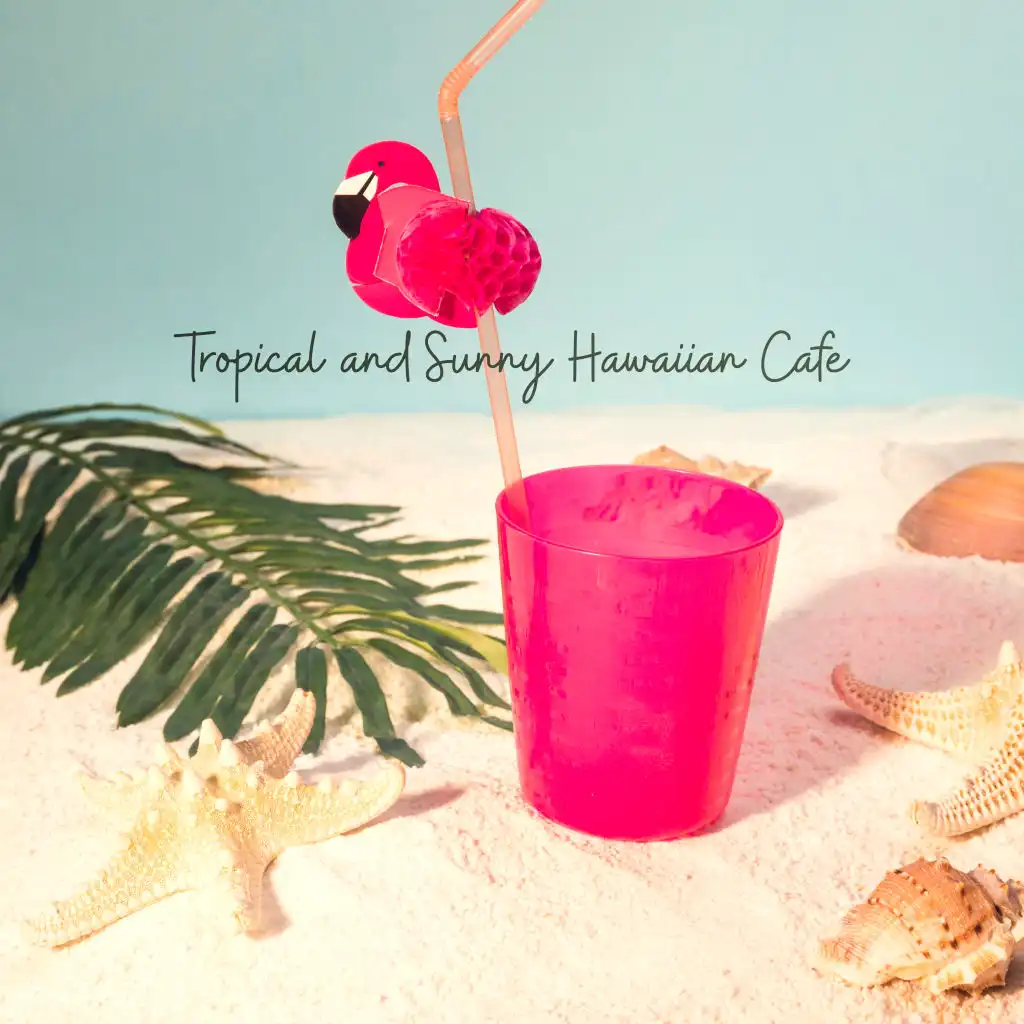 Tropical and Sunny Hawaiian Cafe: Erotic Rhythms Chillout, Electro Deep House