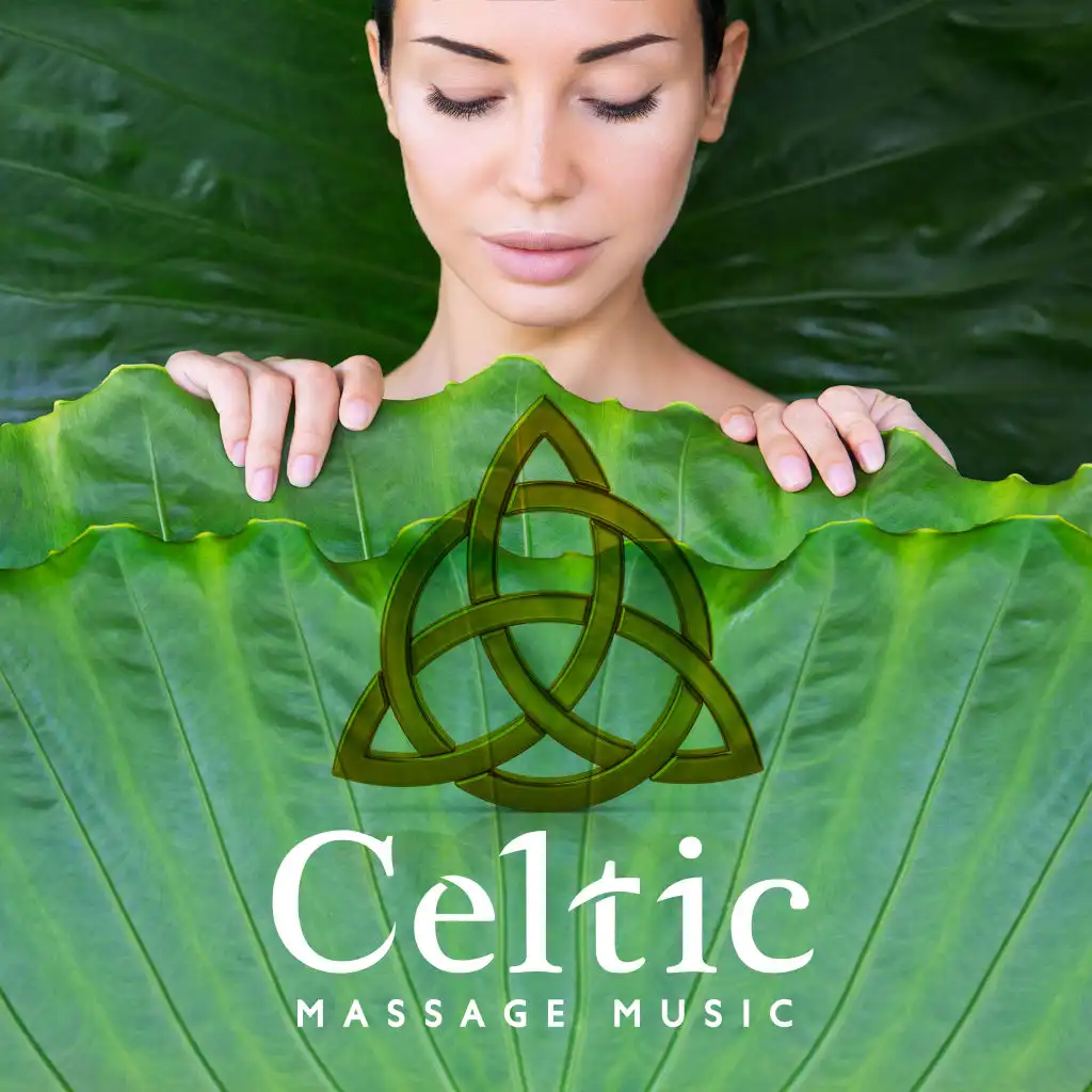 Celtic Massage Music - Serene Music for Spa, Relaxing Massage and Wellness