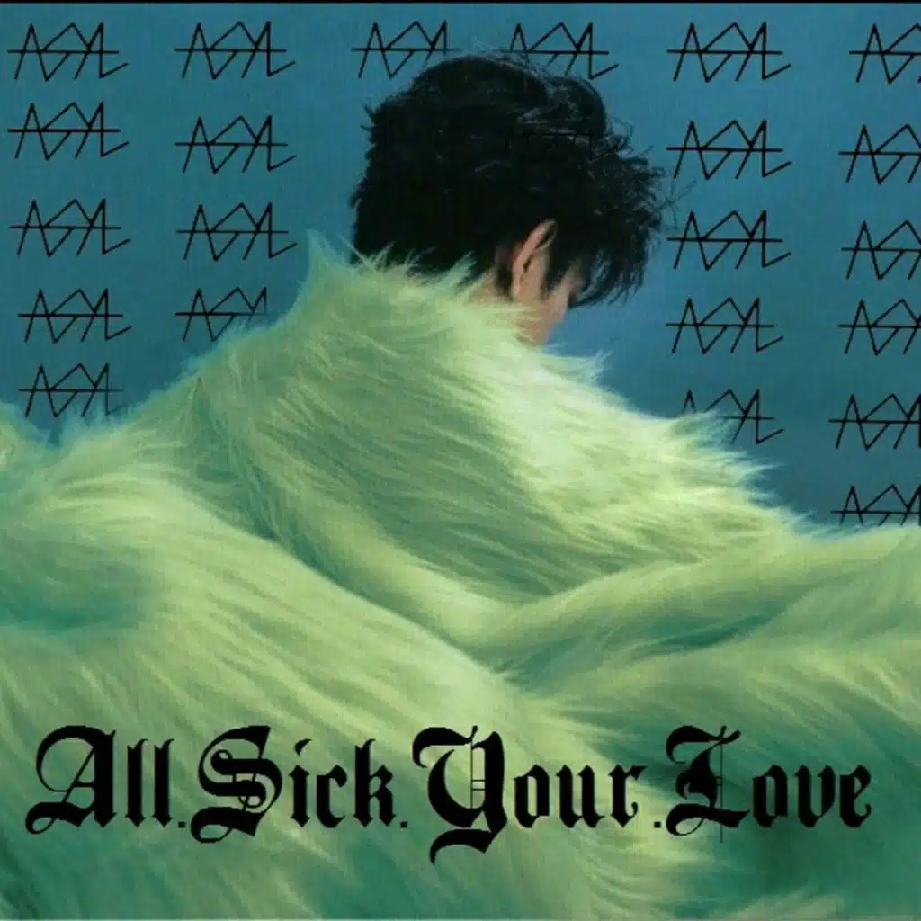 All.Sick.Your.Love
