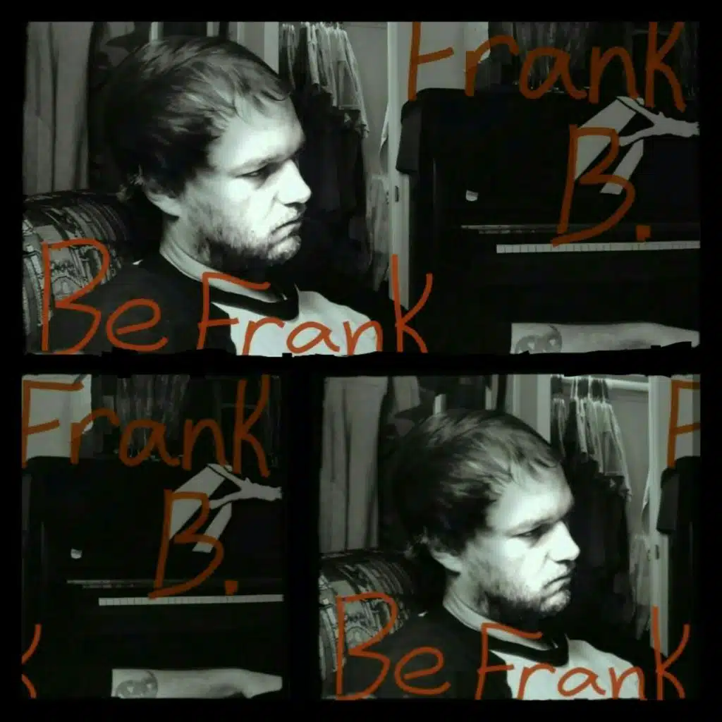 Be Frank