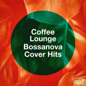 Coffee Lounge Bossanova Cover Hits