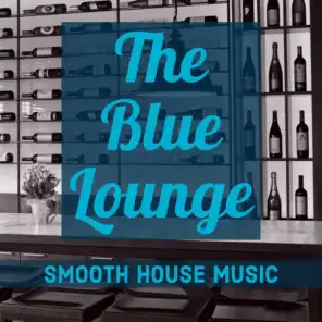 The Blue Lounge: Smooth House Music