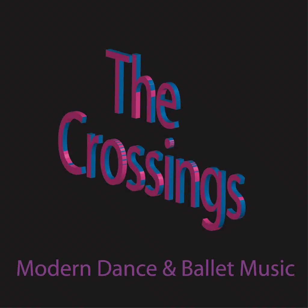 The Crossings: Modern Dance and Ballet Music