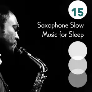 15 Saxophone Slow Music for Sleep 2019
