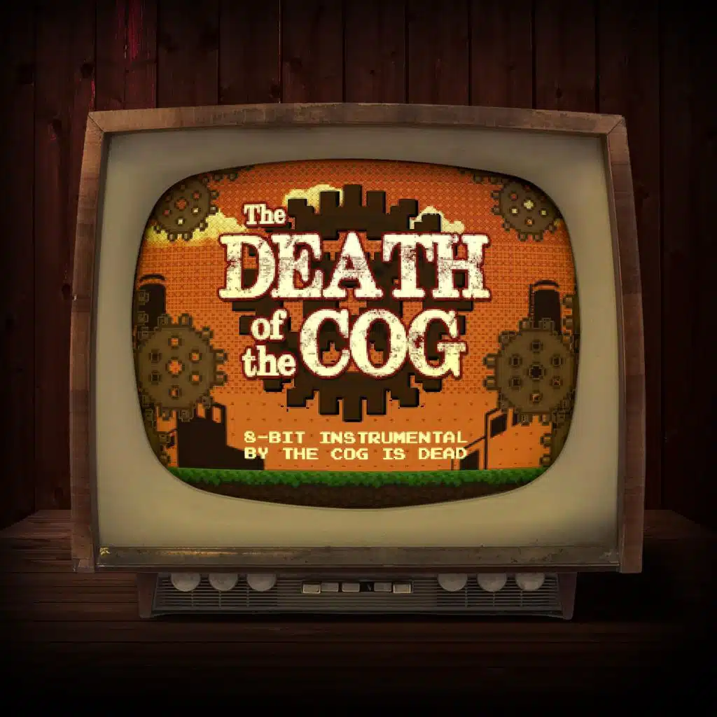 The Death of the Cog (8-Bit Version)