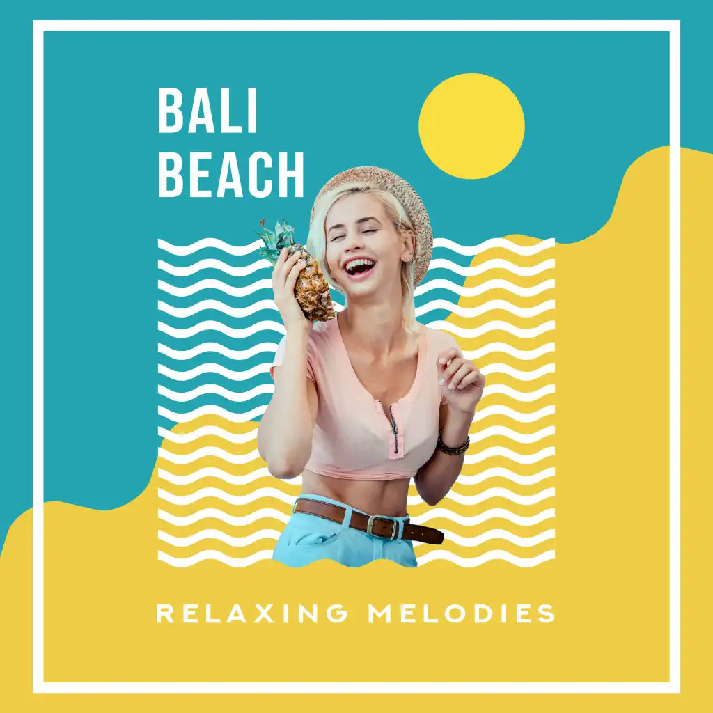 Bali Beach Relaxing Melodies: 2019 Chillout Music Selection for Celebrating Tropical Holidays, Sun Salutation, Summer Vacation Anthems Mix, Relax Lounge Sounds, Rest, Vital Energy Regeneration